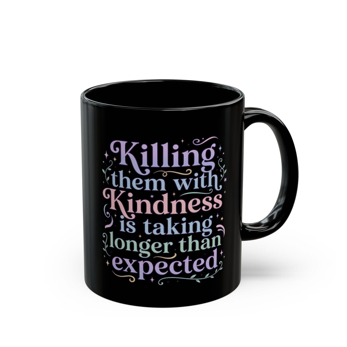 Killing Them with Kindness Mug Sarcastic Funny Black Ceramic Coffee Cup