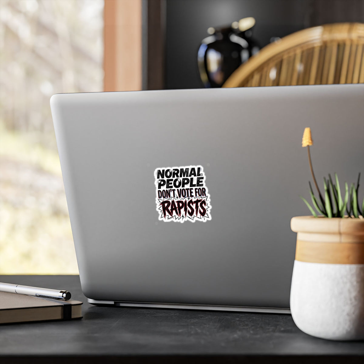 Normal People Don't Vote For Rapists Vinyl Decal Sticker Political Anti Trump