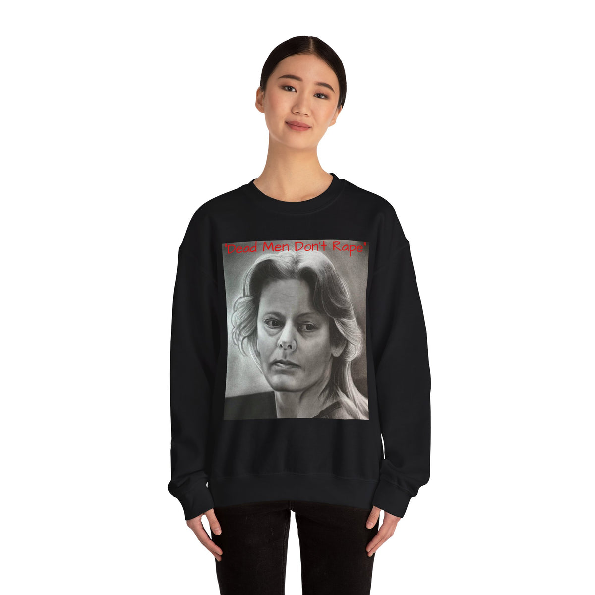 Dead Men Don't Rape Aileen Wuornos Original Art Crewneck Sweatshirt Clothing True Crime