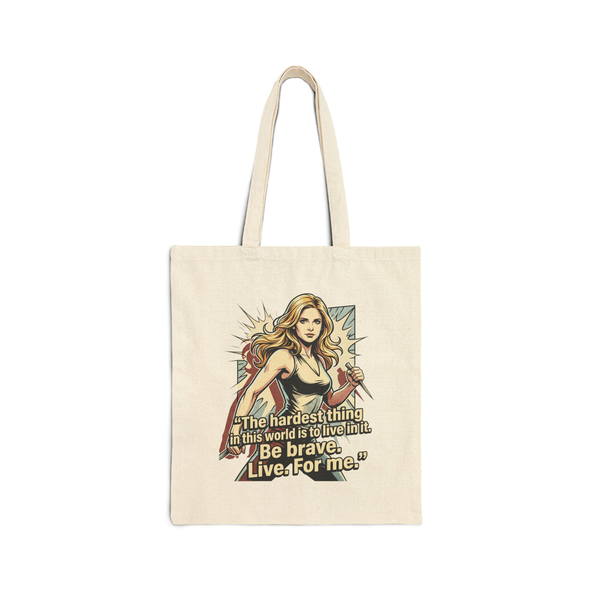 Buffy the Vampire Slayer Be Brave Live For Me Tote Bag