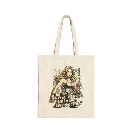 Buffy the Vampire Slayer Be Brave Live For Me Tote Bag
