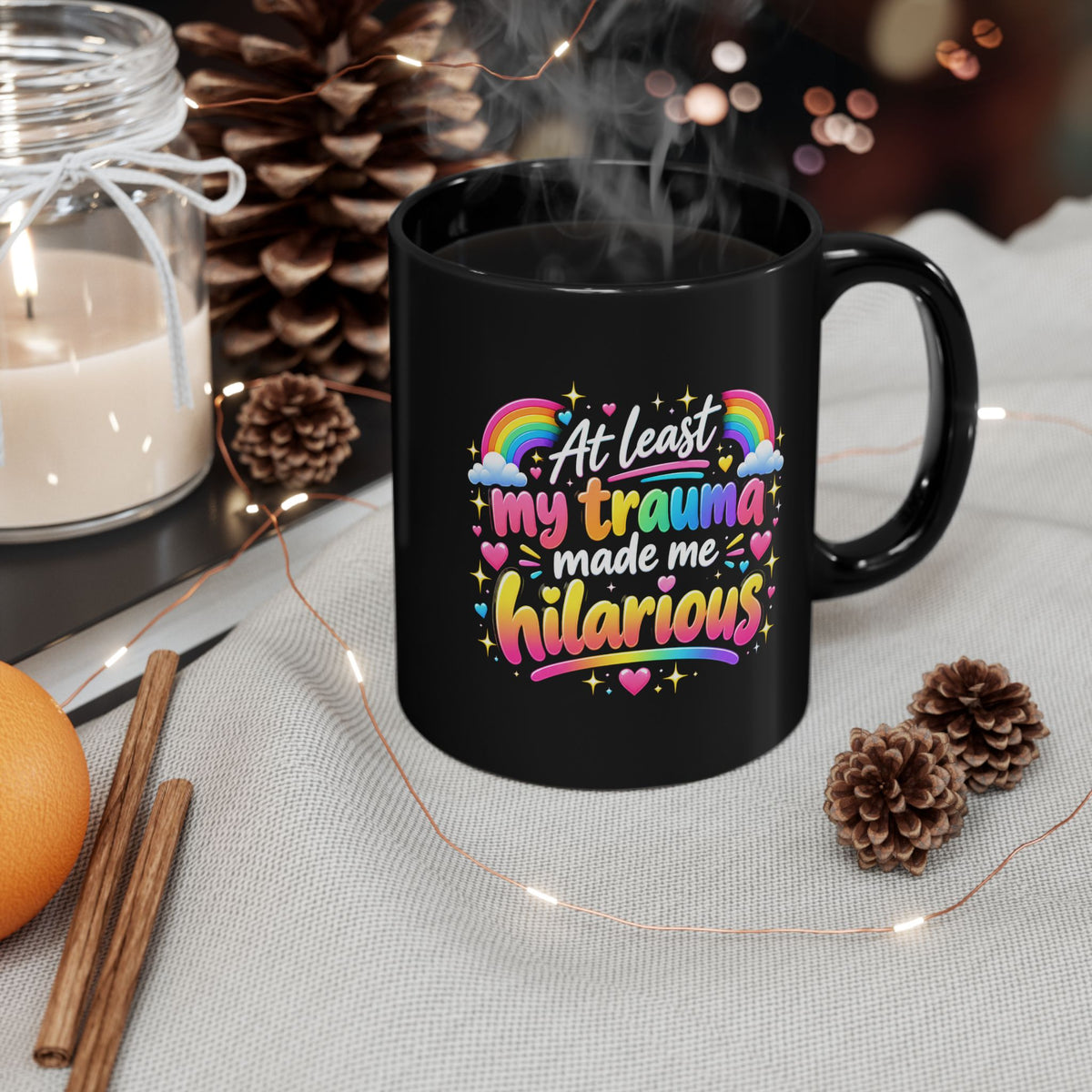 At Least My Trauma Made Me Hilarious Mug Sarcastic Funny Coffee Cup