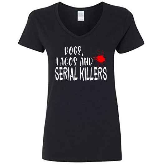 Dogs Tacos Serial Killers True Crime Womens V Neck Shirt Tee Horror Halloween