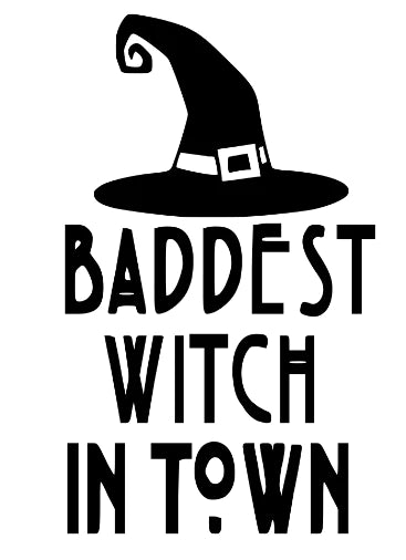 Baddest Witch in Town Vinyl Decal Sticker Halloween Horror Metaphysical