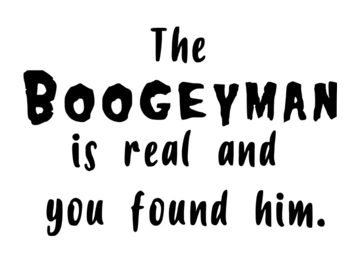 Boogeyman is Real Devils Rejects Vinyl Decal Sticker Halloween Horror Metaphysical