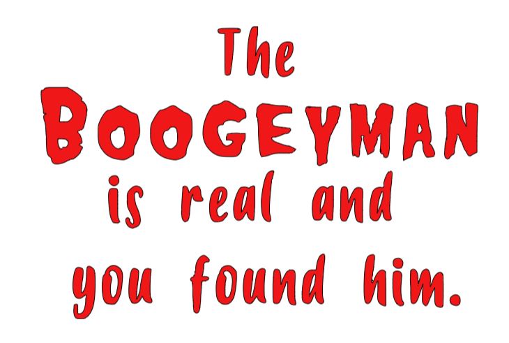 Boogeyman is Real Devils Rejects Vinyl Decal Sticker Halloween Horror Metaphysical