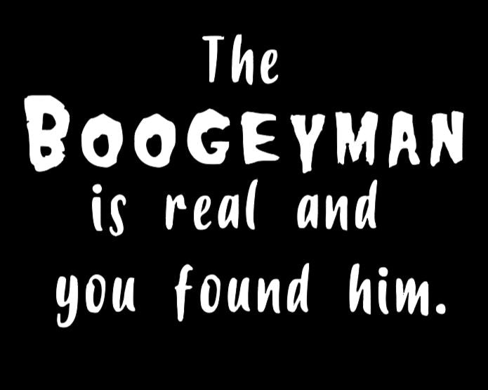 Boogeyman is Real Devils Rejects Vinyl Decal Sticker Halloween Horror Metaphysical