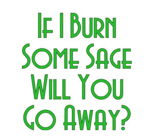 Burn Sage Go Away Vinyl Decal Sticker Halloween Horror Metaphysical