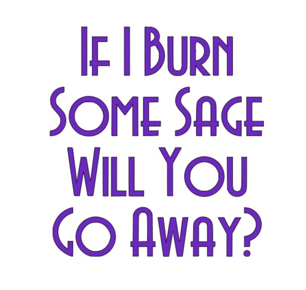 Burn Sage Go Away Vinyl Decal Sticker Halloween Horror Metaphysical