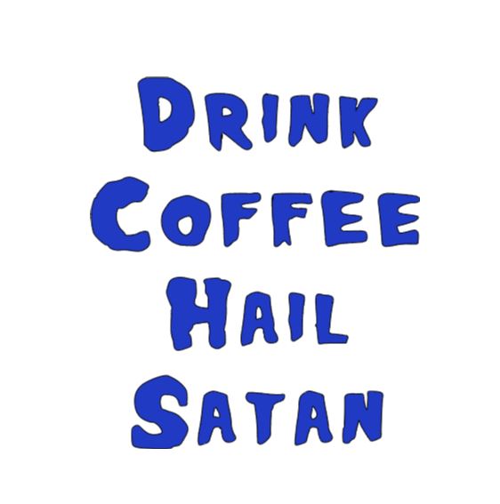 Drink Coffee Hail Satan Vinyl Decal Sticker Halloween Horror Metaphysical