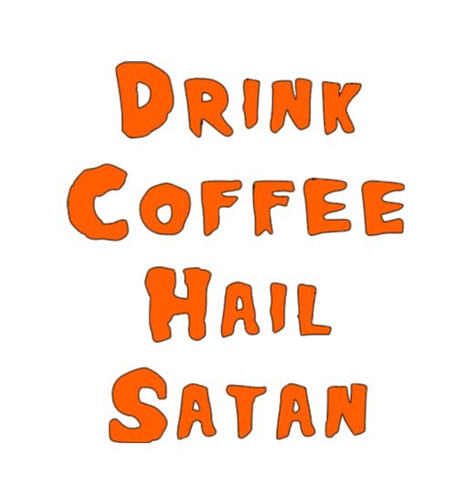 Drink Coffee Hail Satan Vinyl Decal Sticker Halloween Horror Metaphysical