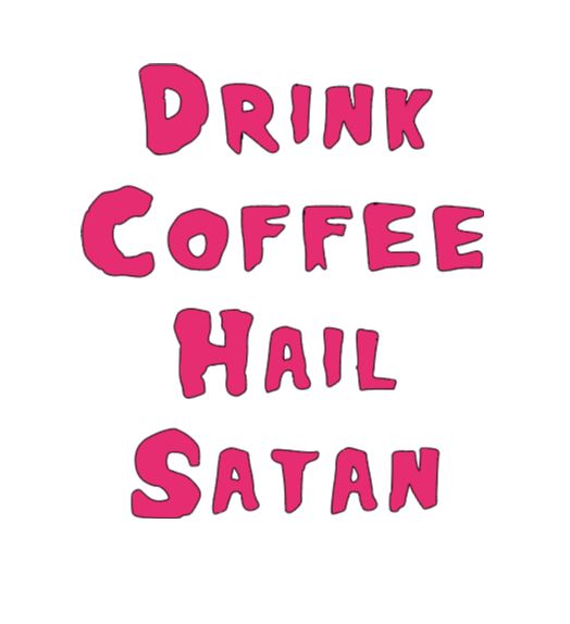 Drink Coffee Hail Satan Vinyl Decal Sticker Halloween Horror Metaphysical