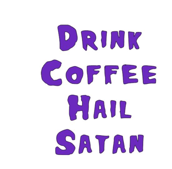 Drink Coffee Hail Satan Vinyl Decal Sticker Halloween Horror Metaphysical
