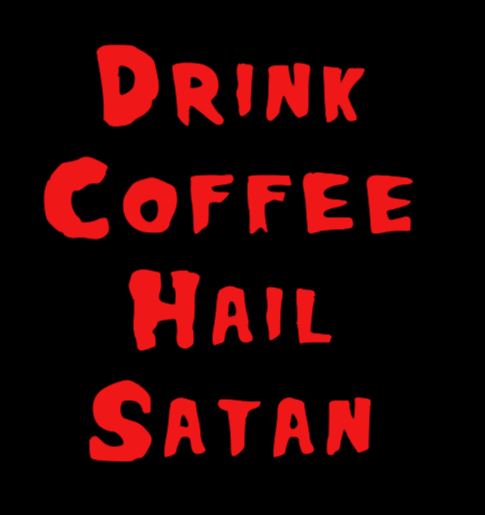 Drink Coffee Hail Satan Vinyl Decal Sticker Halloween Horror Metaphysical