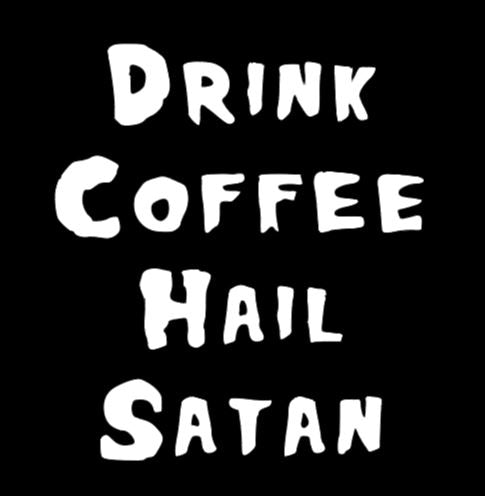 Drink Coffee Hail Satan Vinyl Decal Sticker Halloween Horror Metaphysical