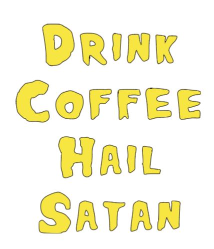 Drink Coffee Hail Satan Vinyl Decal Sticker Halloween Horror Metaphysical