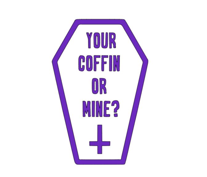 Your Coffin or Mine? Vinyl Decal Sticker Halloween Horror Metaphysical