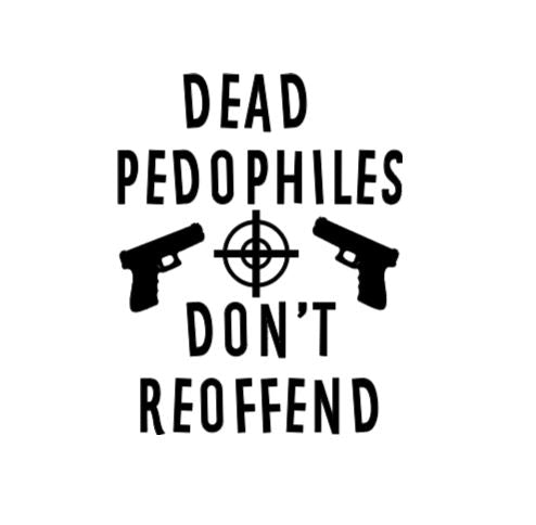 Dead Pedo Don't Reoffend Vinyl Decal Sticker