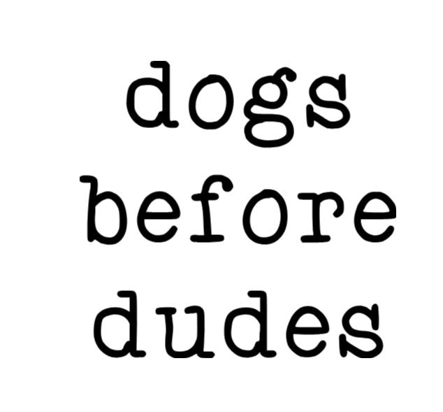 Dogs Before Dudes Vinyl Decal Sticker Halloween Horror Metaphysical