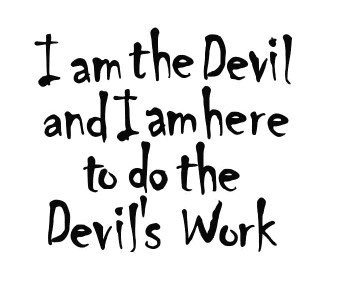I am the Devil Devils Work Vinyl Decal Sticker Halloween Horror Metaphysical
