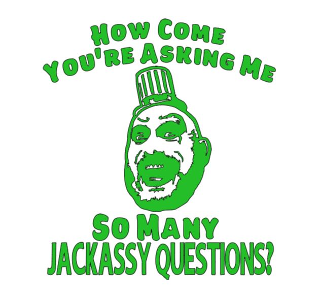 Captain Spaulding Jackassy Questions Vinyl Decal Sticker Halloween Horror Metaphysical