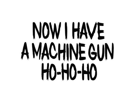 Die Hard Machine Gun Ho Ho Ho Vinyl Decal Sticker Halloween Horror Metaphysical