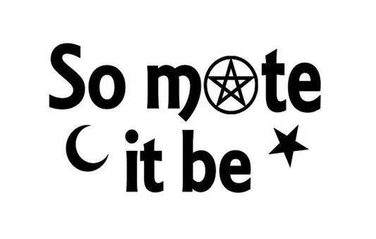 So Mote it Be Witch Vinyl Decal Sticker Halloween Horror Metaphysical