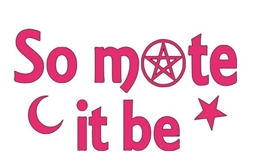 So Mote it Be Witch Vinyl Decal Sticker Halloween Horror Metaphysical