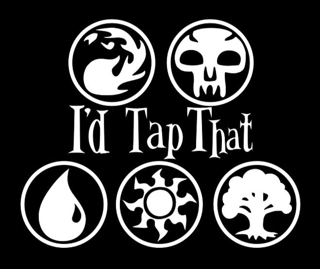Magic the Gathering I'd Tap That Vinyl Decal Sticker Halloween Horror Metaphysical