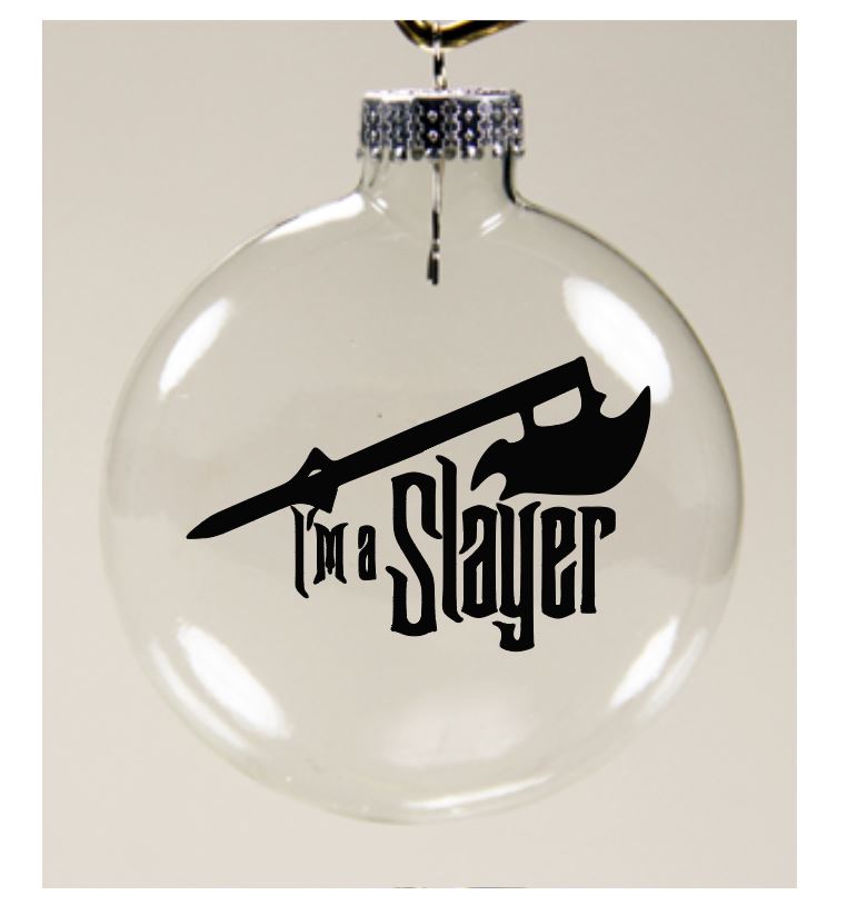 I'm a Slayer Buffy Clear Christmas Ornament Shatterproof Horror Halloween Metaphysical