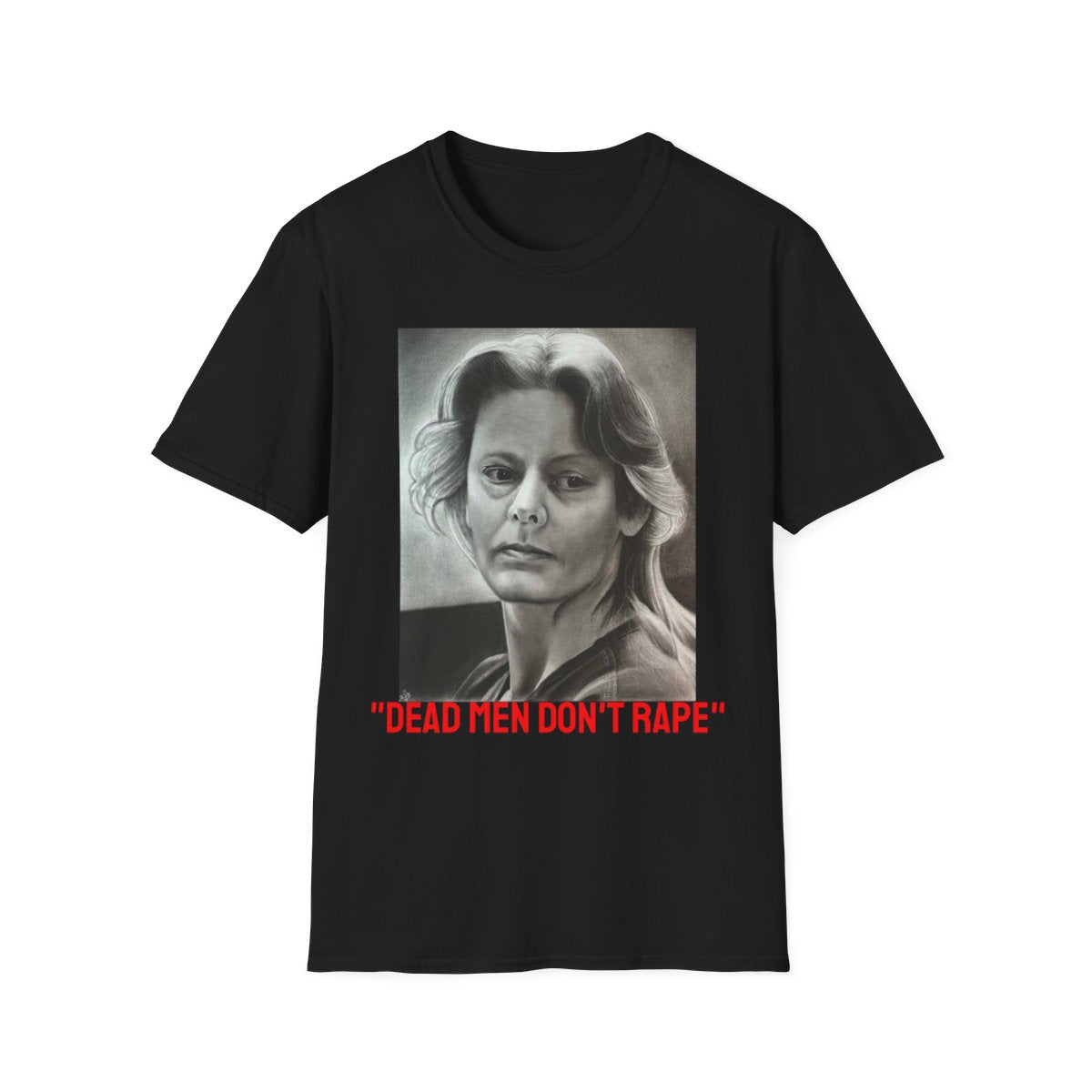 Aileen Wuornos 'Dead Men Don't Rape' True Crime Shirt Unisex Alternative Clothing