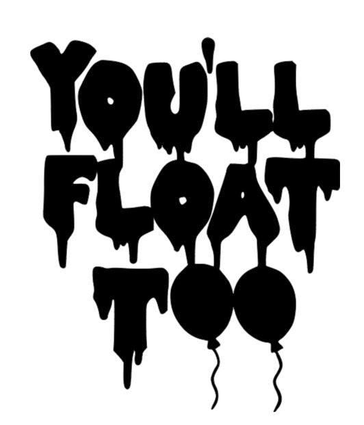 You'll Float Too It Pennywise Vinyl Decal Sticker Halloween Horror Metaphysical