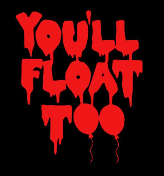You'll Float Too It Pennywise Vinyl Decal Sticker Halloween Horror Metaphysical