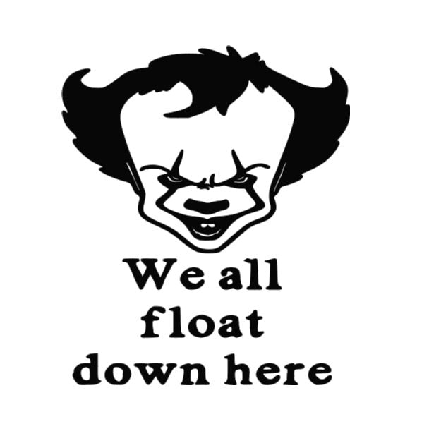 We all Float Down Here It Pennywise Vinyl Decal Sticker Halloween Horror Metaphysical