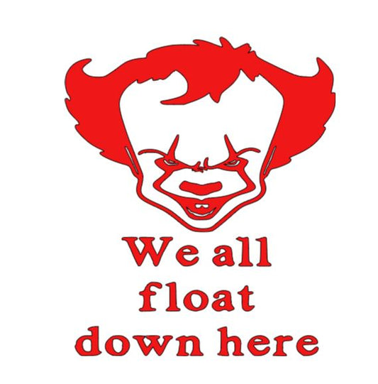We all Float Down Here It Pennywise Vinyl Decal Sticker Halloween Horror Metaphysical