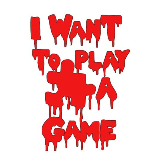 Saw I Want to Play a Game Vinyl Decal Sticker Halloween Horror Metaphysical